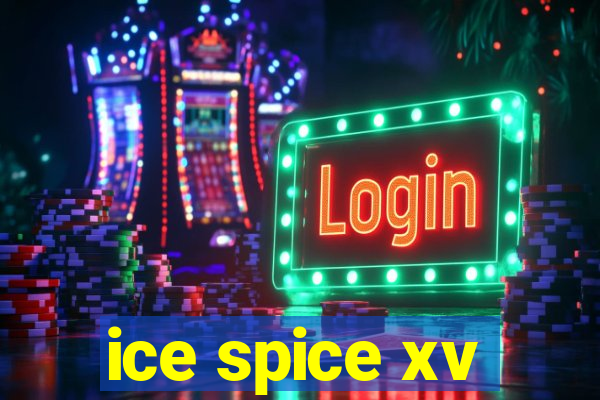 ice spice xv